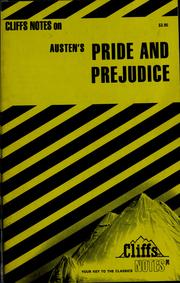 Cover of: Pride and Prejudice: notes, including life of the author, introduction to the novel, brief synopsis, chapter summaries and commentaries, general critique, character analyses, questions and discussion topics, bibliography
