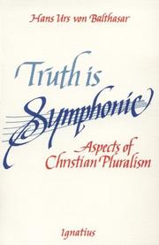 Truth is symphonic by Hans Urs von Balthasar