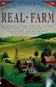 Cover of: Real-farm by Patricia Tichenor Westfall