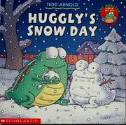 Cover of: Huggly's snow day by Tedd Arnold