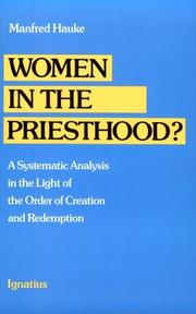 Cover of: Women in the priesthood?: a systematic analysis in the light of the order of creation and redemption