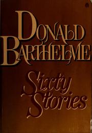 Cover of: Sixty stories by Donald Barthelme