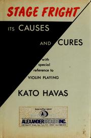 Stage fright; its causes and cures by Kató Havas, Kató Havas