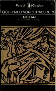 Cover of: Tristan: translated entire for the first time : with the surviving fragments of the Tristran of Thomas, newly translated