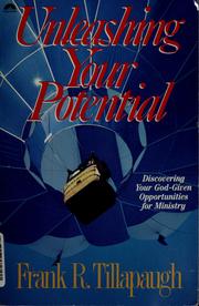 Cover of: Unleashing your potential: discovering your God-given opportunities for ministry