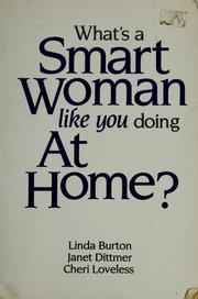 Cover of: What's a smart woman like you doing at home?