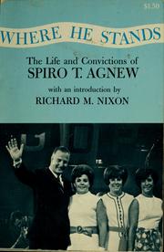 Cover of: Where he stands: the life and convictions of Spiro T. Agnew.