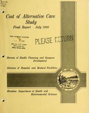 Cover of: Cost of alternative care study by Montana. Dept. of Health and Environmental Sciences
