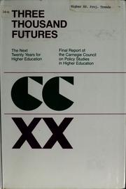 Cover of: Three thousand futures: the next twenty years for higher education : final report of the Carnegie Council on Policy Studies in Higher Education.