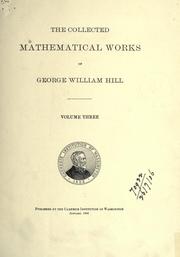 Cover of: The collected mathematical Works of George William Hill by George William Hill