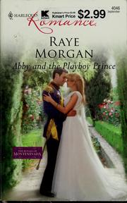 Cover of: Abby and the playboy prince by Raye Morgan