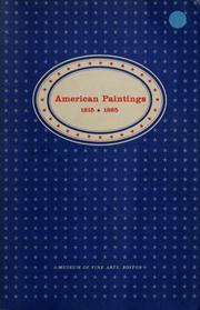 Cover of: American paintings, 1815-1865: one hundred and fifty paintings from the M. and M. Karolik collection in the Museum of Fine Arts, Boston.