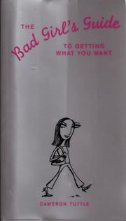 Cover of: The bad girl's guide to getting what you want