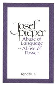 Abuse of language, abuse of power by Josef Pieper