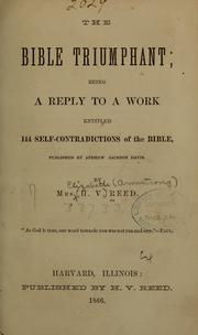 Cover of: The Bible triumphant: being a reply to a work entitled 144 self-contradictions of the Bible