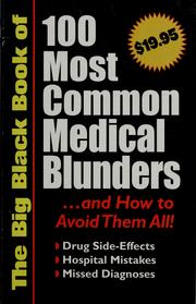 Cover of: The big black book of 100 most common medical blunders: and how to avoid them all