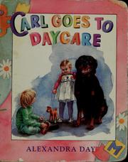Cover of: Carl goes to daycare by Alexandra Day