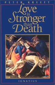 Cover of: Love Is Stronger Than Death by Peter Kreeft, Peter Kreeft