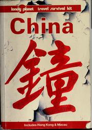 Cover of: China, a Lonely Planet travel survival kit by Chris Taylor