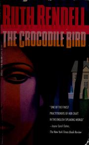 Cover of: The crocodile bird by Ruth Rendell