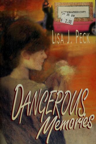 Dangerous memories by Lisa J. Peck