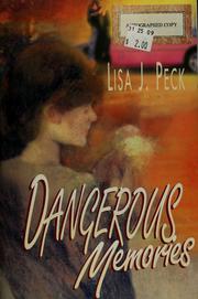 Cover of: Dangerous memories by Lisa J. Peck