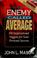 Cover of: An enemy called average