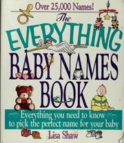 Cover of: The everything baby names book: everything you need to know to pick the perfect name for your baby