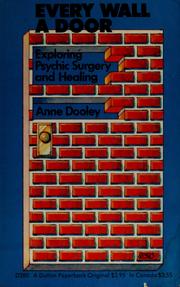 Cover of: Every wall a door: exploring psychic surgery and healing by Anne Dooley