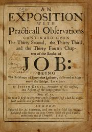 Cover of: An exposition with practicall observations continued upon the thirty second, the thirty third, and the thirty fourth chapters of the booke of Job: being the substance of forty-nine lectures, delivered at Magnus neare the Bridge, London