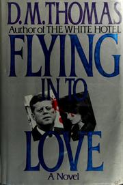 Cover of: Flying in to love by D. M. Thomas