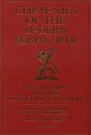 Cover of: Ceremonies of the modern Roman rite: the Eucharist and the Liturgy of the Hours: a manual for clergy and all involved in liturical ministries