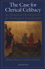 Cover of: The case for clerical celibacy: its historical development and theological foundations