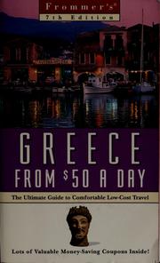 Cover of: Frommer's Greece from $50 a day: the ultimate guide to comfortable low-cost travel