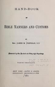 Cover of: Hand-book of Bible manners and customs by Freeman, James M.