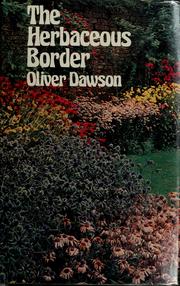 Cover of: The herbaceous border. by Oliver Dawson, Oliver Dawson