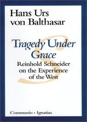 Cover of: Trag edy under grace: Reinhold Schneider on the experience of the west
