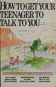 Cover of: How to get your teenager to talk to you