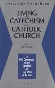 Cover of: Living the Catechism of the Catholic Church by Christoph von Schönborn, Christoph von Cardinal Schonborn, David Kipp, Christoph von Cardinal Schonborn, David Kipp