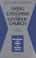 Cover of: Living the Catechism of the Catholic Church