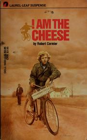 Cover of: I am the cheese by Robert Cormier