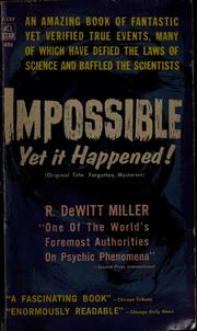 Cover of: Impossible; yet it happened! by Richard DeWitt Miller