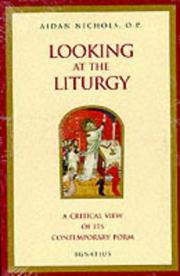 Cover of: Looking at the liturgy: a critical view of its contemporary form