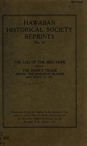 Cover of: The log of the brig Hope: called The Hope's track among the Sandwich Islands, May 20-Oct. 12, l791.