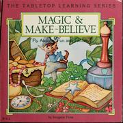 Cover of: Magic & make-believe: fly away to fun and fantasy