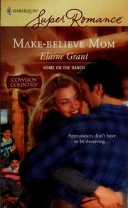 Cover of: Make-believe mom by Elaine Grant