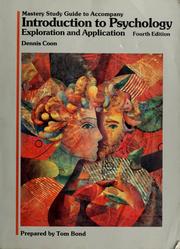 Cover of: Mastery study guide to accompany Introduction to psychology, exploration and application, fourth edition, Dennis Coon by Tom Bond