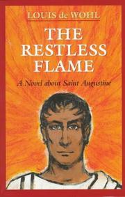 The restless flame by Louis De Wohl