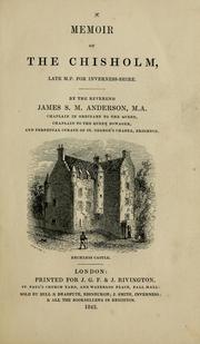 Cover of: Memoir of the Chisholm, late M.P. for Inverness-shire