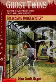 The Missing moose mystery by Dian Curtis Regan